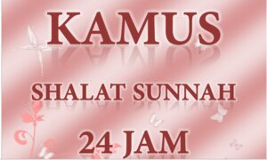 KAMUS SHALAT SUNNAH 24 JAM