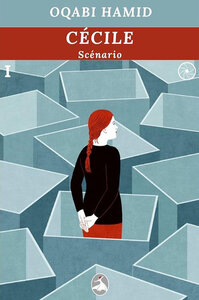 Cécile :scénario d’un film, non réalisé, écrit par: Hamid Oqabi