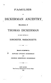 Families Of Dickerman Ancestry; Descendants Of Thomas Dickerman, An Early Settler Of Dorchester, Massachusetts