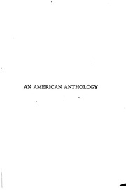 An American Anthology, 1787-1900; Selections Illustrating The Editor's Critical Review Of American Poetry In The Nineteenth Century;