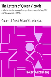 The Letters of Queen Victoria : A Selection from Her Majesty's